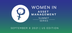 Women in Asset Management Summit US 2021